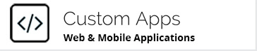 Custom Apps - Web & Mobile Applications